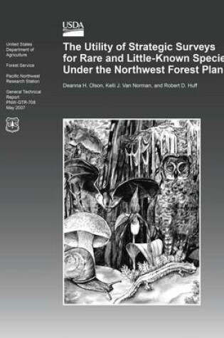 Cover of The Utility of Strategic Surveys for Rare and Little- Known Species Under the Northwest Forest Plan