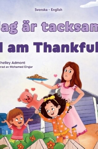 Cover of I am Thankful (Swedish English Bilingual Children's Book)