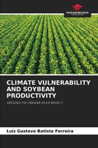 Cover of Climate Vulnerability and Soybean Productivity