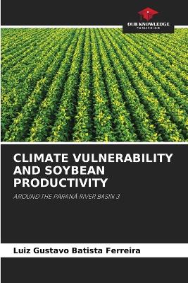 Book cover for Climate Vulnerability and Soybean Productivity