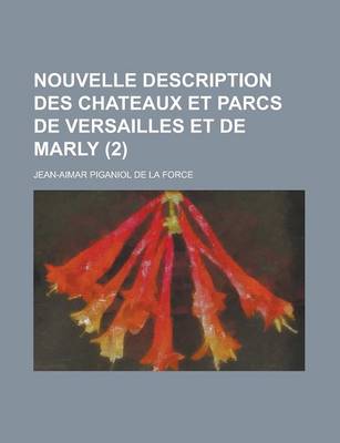 Book cover for Nouvelle Description Des Chateaux Et Parcs de Versailles Et de Marly (2 )