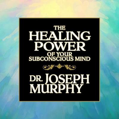 Book cover for The Healing Power Your Subconscious Mind