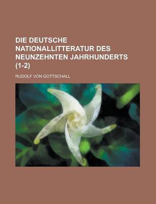 Book cover for Die Deutsche Nationallitteratur Des Neunzehnten Jahrhunderts (1-2)