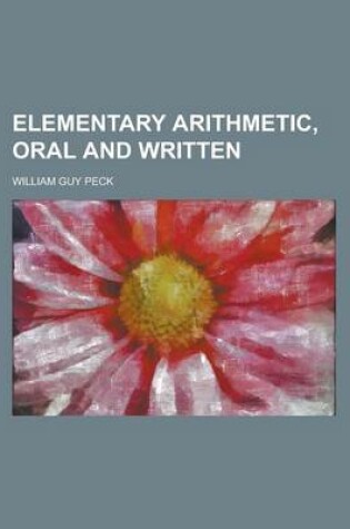 Cover of Elementary Arithmetic, Oral and Written