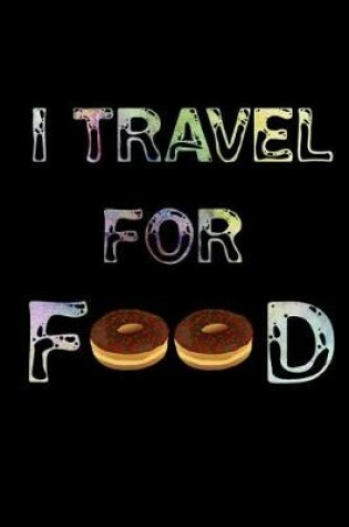 Cover of I Travel For Food