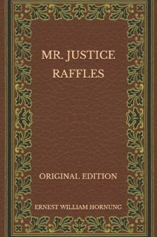 Cover of Mr. Justice Raffles - Original Edition