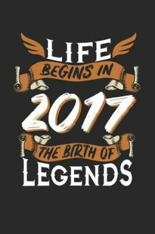 Cover of Life Begins in 2017 the Birth of Legends