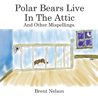 Book cover for Polar Bears Live In The Attic and other Mispellings