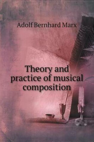 Cover of Theory and Practice of Musical Composition