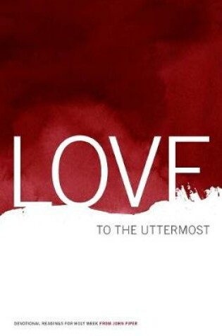 Cover of Love to the Uttermost