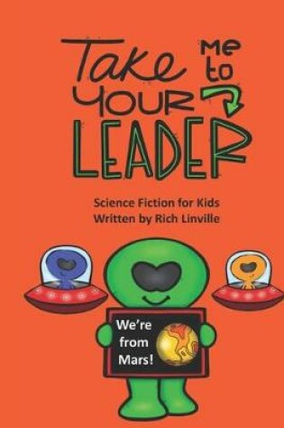 Cover of Take Me to Your Leader Science Fiction for Kids