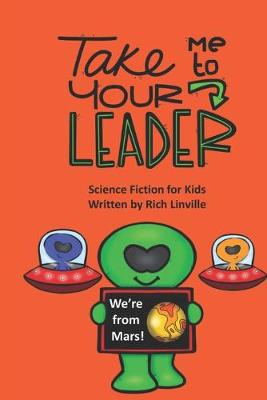 Book cover for Take Me to Your Leader Science Fiction for Kids
