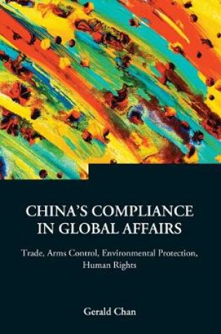 Cover of China's Compliance In Global Affairs: Trade, Arms Control, Environmental Protection, Human Rights