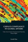 Book cover for China's Compliance In Global Affairs: Trade, Arms Control, Environmental Protection, Human Rights