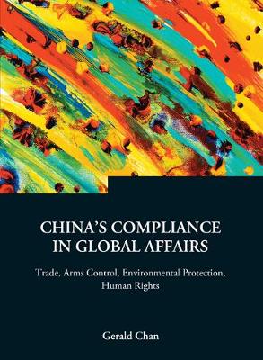 Cover of China's Compliance In Global Affairs: Trade, Arms Control, Environmental Protection, Human Rights