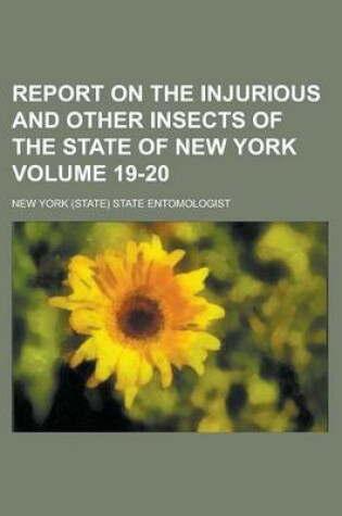 Cover of Report on the Injurious and Other Insects of the State of New York Volume 19-20