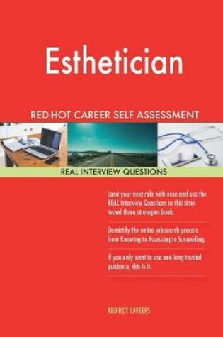 Cover of Esthetician Red-Hot Career Self Assessment Guide; 1184 Real Interview Questions