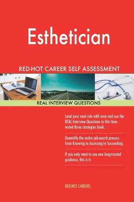 Book cover for Esthetician Red-Hot Career Self Assessment Guide; 1184 Real Interview Questions