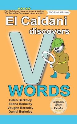 Book cover for El Caldani Discovers V Words (Berkeley Boys Books - El Caldani Missions)