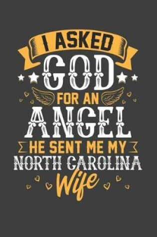 Cover of I Asked God for Angel He sent Me My North Carolina Wife