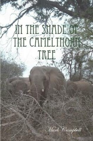 Cover of In The Shade Of The Camelthorn Tree