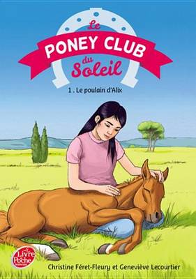 Book cover for Le Poney Club Du Soleil - Tome 1 - Le Poulain D'Alix