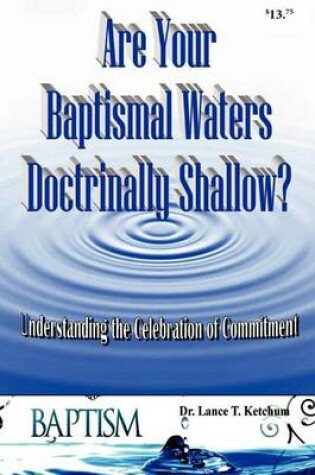 Cover of Are Your Baptismal Waters Doctrinally Shallow?