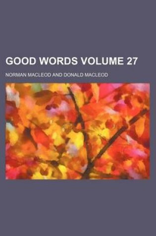Cover of Good Words Volume 27