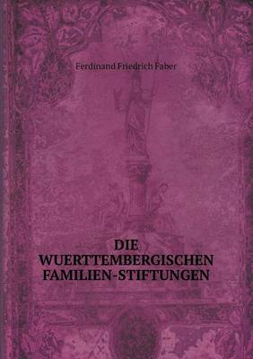 Book cover for Die Wuerttembergischen Familien-Stiftungen