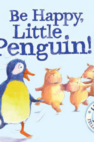 Cover of Be Happy Little Penguin...I Wish I Could Dance