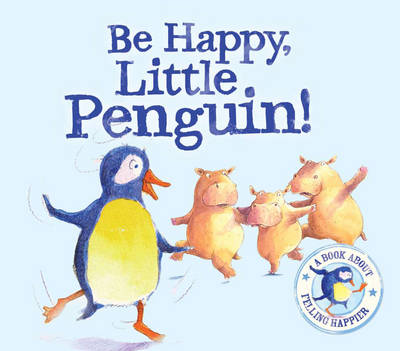 Book cover for Be Happy Little Penguin...I Wish I Could Dance