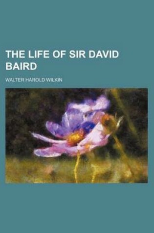 Cover of The Life of Sir David Baird