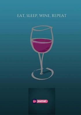 Book cover for Eat, Sleep, Wine, Repeat