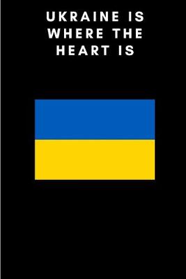 Book cover for Ukraine is where the heart is