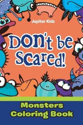 Cover of Don't be Scared! Monsters Coloring Book