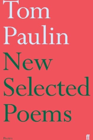 Cover of New Selected Poems of Tom Paulin
