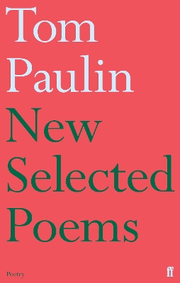Book cover for New Selected Poems of Tom Paulin