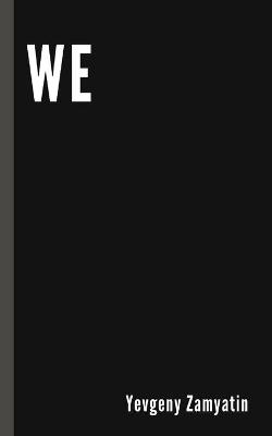 Book cover for We by Yevgeny Zamyatin