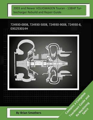 Book cover for 2003 and Newer VOLKSWAGEN Touran - 138HP Turbocharger Rebuild and Repair Guide