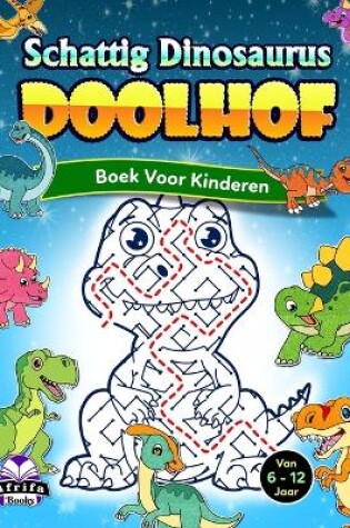 Cover of Schattig dinosaurusdoolhofboek voor kinderen van 6-12 jaar