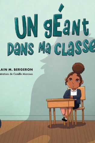 Cover of Un Géant Dans Ma Classe