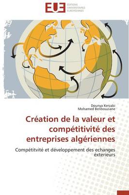 Cover of Cr ation de la Valeur Et Comp titivit  Des Entreprises Alg riennes