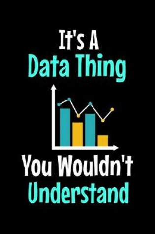 Cover of Its A Data Thing You Wouldn't Understand