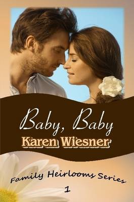 Book cover for Baby, Baby, Book 1 of the Family Heirlooms Series