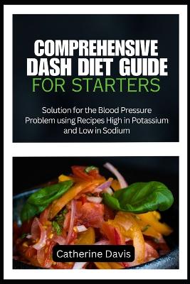 Book cover for Comprehensive Dash Diet Guide for Starters