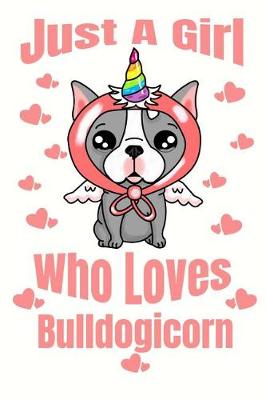 Book cover for Just A Girl Who Loves Bulldogicorn