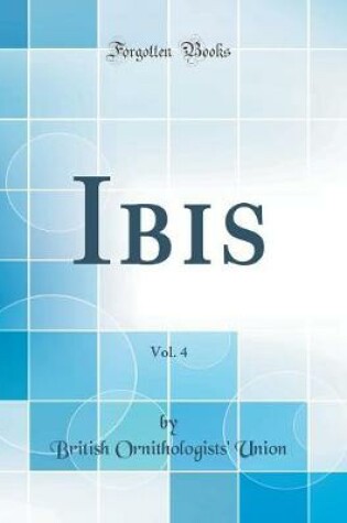 Cover of Ibis, Vol. 4 (Classic Reprint)