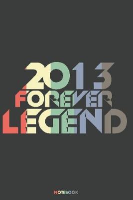 Book cover for 2013 Forever Legend Notebook