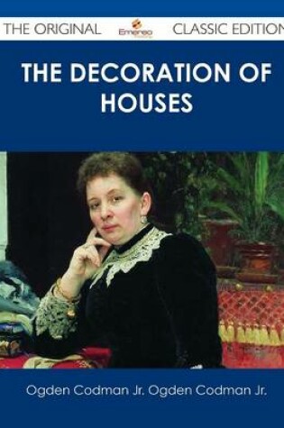 Cover of The Decoration of Houses - The Original Classic Edition