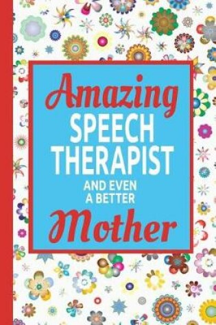 Cover of Amazing Speech Therapist And Even A Better Mother